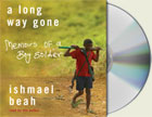 A Long Way Gone Audio Edition