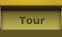 Tour